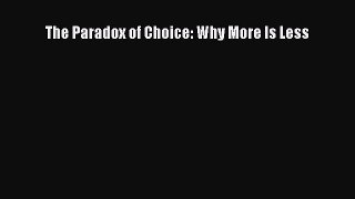Download The Paradox of Choice: Why More Is Less PDF FreeDownload The Paradox of Choice: Why