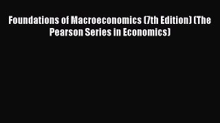Read Foundations of Macroeconomics (7th Edition) (The Pearson Series in Economics) Ebook FreeRead