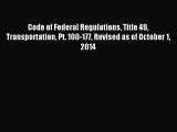 Download Code of Federal Regulations Title 49 Transportation Pt. 100-177 Revised as of October