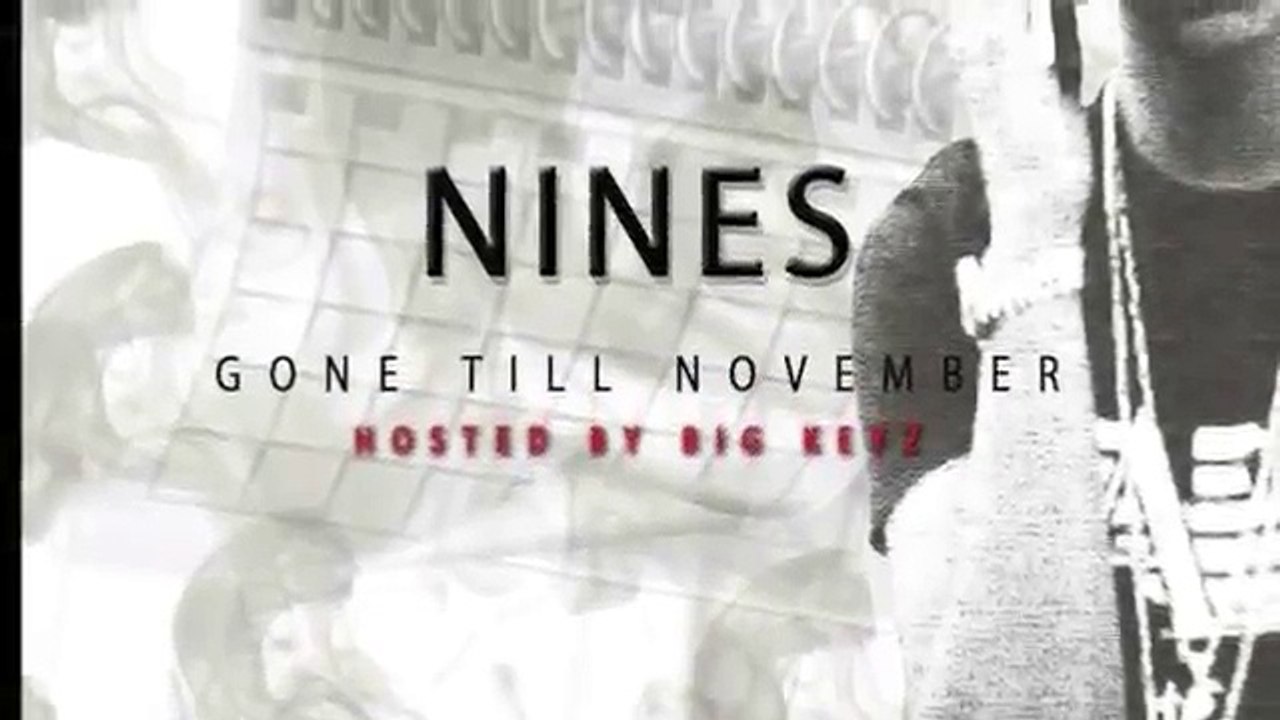 Nines - Gone Till November -12 CRS Westwood Shutdown