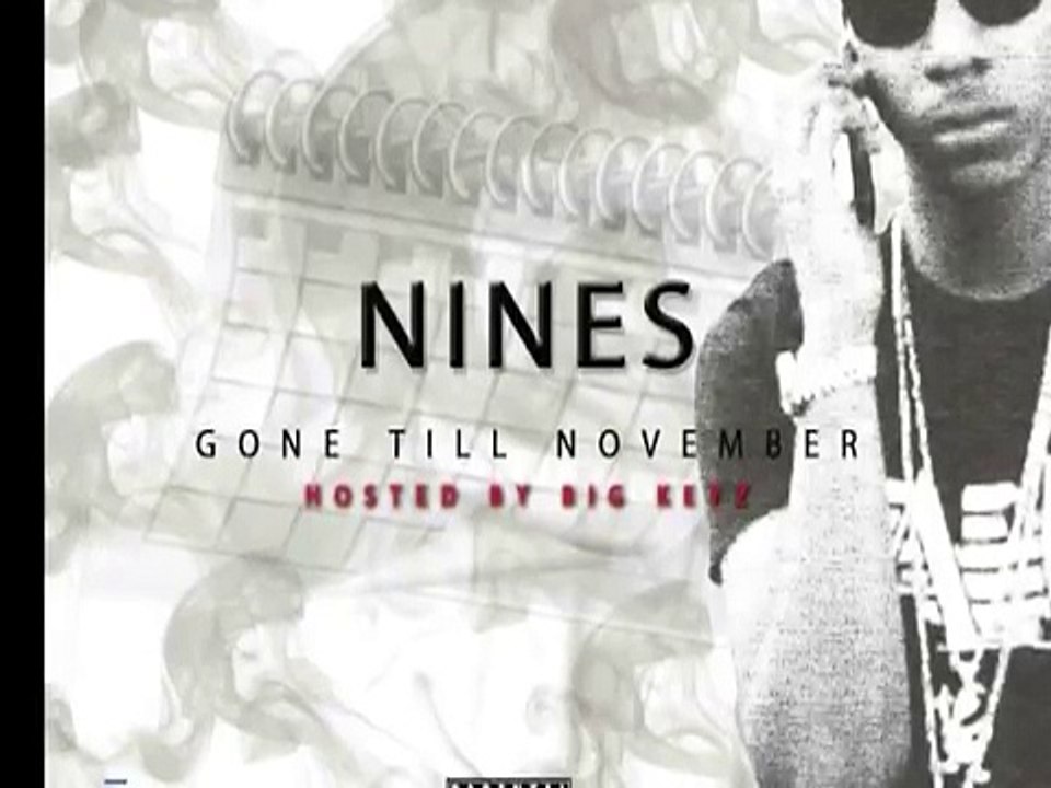 Nines - Gone Till November - 11 Tap Dat