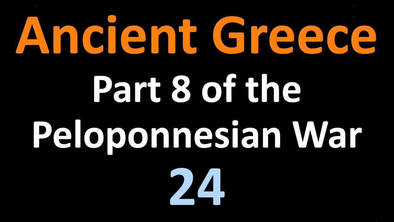 Ancient Greek History - Part 8 of the Peloponnesian War - Sicily - 24
