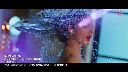 HUA HAIN AAJ PEHLI BAAR - SANAM RE - Pulkit Samrat, Urvashi Rautela, Divya Khosla Kumar-
