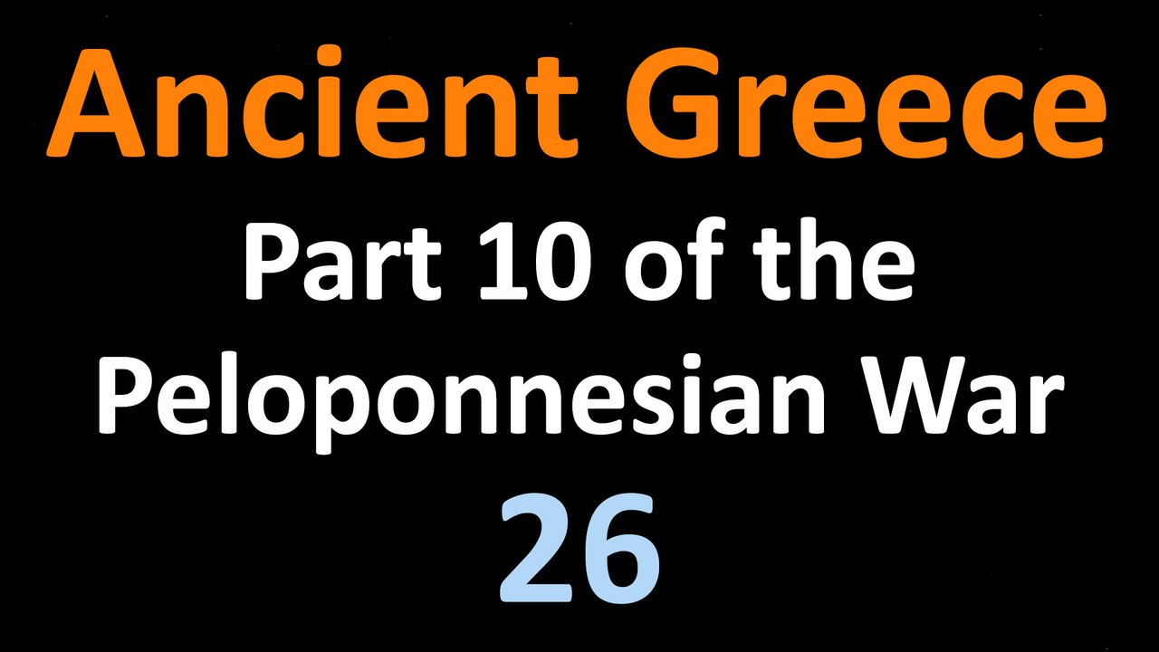 Ancient Greek History - Part 10 of the Peloponnesian War - Siege of Syracuse - 26