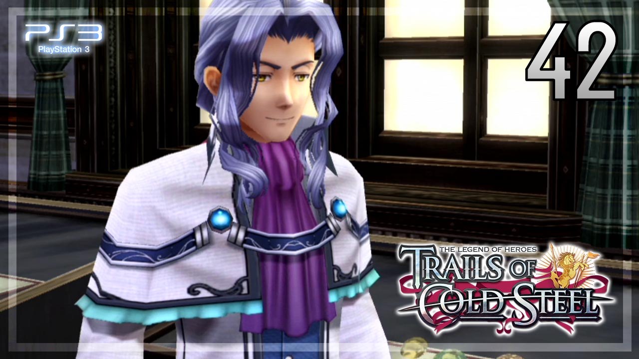 The Legend of Heroes -Trails of Cold Steel- 【PS3】 #42 │ Chapter 2 ： The Verdant City