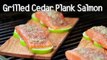 Grilled Cedar Plank Salmon - Easy Grilling Recipe