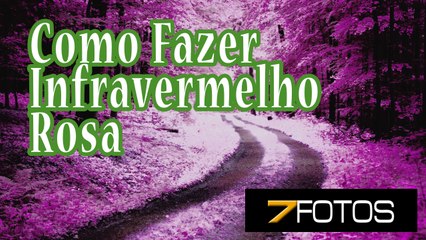 Como Fazer Infravermelho Rosa: Photoshop #7