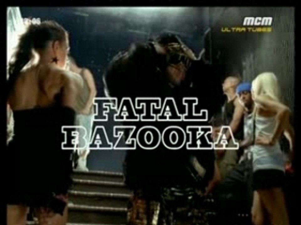 fatal bazooka j'aime ton boule .