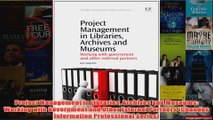 Download PDF  Project Management in Libraries Archives and Museums Working with Government and Other FULL FREE