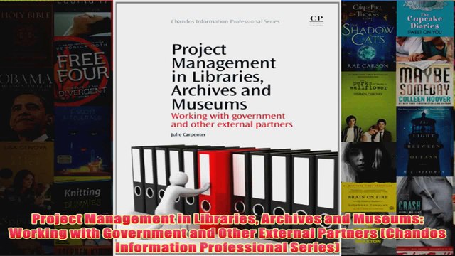 Download PDF Project Management in Libraries Archives and Museums Working with Government and Other FULL FREE