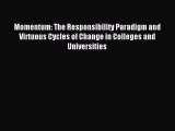 Read Momentum: The Responsibility Paradigm and Virtuous Cycles of Change in Colleges and Universities