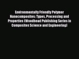 Read Environmentally Friendly Polymer Nanocomposites: Types Processing and Properties (Woodhead