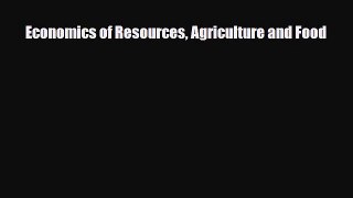 [PDF] Economics of Resources Agriculture and Food Download Online
