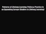 Read Patterns of Lifelong Learning: Policy & Practice in an Expanding Europe (Studies in Lifelong