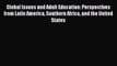 Read Global Issues and Adult Education: Perspectives from Latin America Southern Africa and