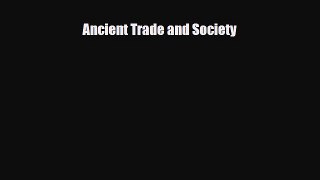 [PDF] Ancient Trade and Society Download Full Ebook