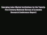 [PDF] Emerging Labor Market Institutions for the Twenty-First Century (National Bureau of Economic