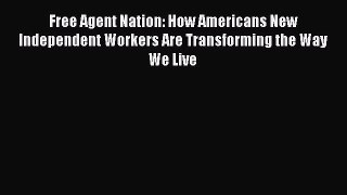 [PDF] Free Agent Nation: How Americans New Independent Workers Are Transforming the Way We