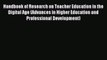 Read Handbook of Research on Teacher Education in the Digital Age (Advances in Higher Education