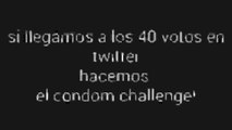 Hacemos el condom challenge?