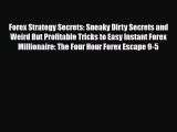 [PDF] Forex Strategy Secrets: Sneaky Dirty Secrets and Weird But Profitable Tricks to Easy