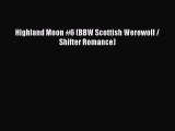 PDF Highland Moon #6 (BBW Scottish Werewolf / Shifter Romance) [Read] Online