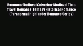 PDF Romance:Medieval Salvation: Medieval Time Travel Romance Fantasy Historical Romance (Paranormal
