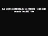 Download TED Talks Storytelling: 23 Storytelling Techniques from the Best TED Talks PDF Free