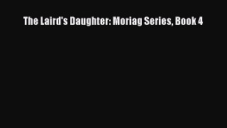 PDF The Laird's Daughter: Moriag Series Book 4 [PDF] Full Ebook