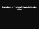 [PDF] Los trabajos de Persiles y Sigismunda (Spanish Edition) [PDF] Full Ebook