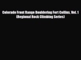 Download Colorado Front Range Bouldering Fort Collins Vol. 1 (Regional Rock Climbing Series)