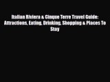 Download Italian Riviera & Cinque Terre Travel Guide: Attractions Eating Drinking Shopping