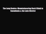 PDF The Long Routes: Mountaineering Rock Climb in Snowdonia & the Lake District Free Books