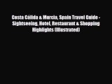 Download Costa Cálida & Murcia Spain Travel Guide - Sightseeing Hotel Restaurant & Shopping