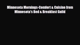 PDF Minnesota Mornings-Comfort & Cuisine from Minnesota's Bed & Breakfast Guild Free Books