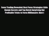 [PDF] Forex Trading Revealed: Best Forex Strategies Little Known Secrets and Top Notch Surprising