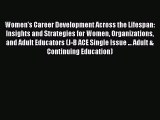 Read Women's Career Development Across the Lifespan: Insights and Strategies for Women Organizations