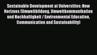 Read Sustainable Development at Universities: New Horizons (Umweltbildung Umweltkommunikation