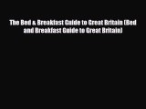 Download The Bed & Breakfast Guide to Great Britain (Bed and Breakfast Guide to Great Britain)