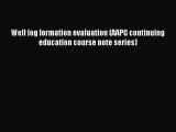 Download Well log formation evaluation (AAPG continuing education course note series) PDF Free