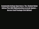 Read Community College Experience The Student Value Edition Plus NEW MyStudentSuccessLab Update