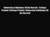 Read University of Alabama: Off the Record - College Prowler (College Prowler: University of