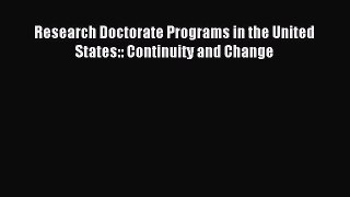 Read Research Doctorate Programs in the United States:: Continuity and Change Ebook Free