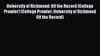 Download University of Richmond: Off the Record (College Prowler) (College Prowler: University
