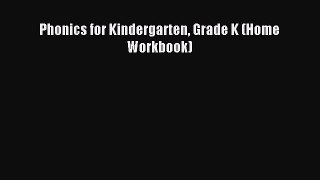 Download Phonics for Kindergarten Grade K (Home Workbook) PDF Free