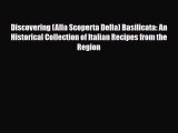[PDF] Discovering (Alla Scoperta Della) Basilicata: An Historical Collection of Italian Recipes