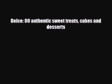 [PDF] Dolce: 80 authentic sweet treats cakes and desserts Download Online
