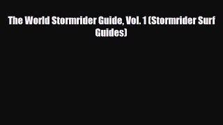 PDF The World Stormrider Guide Vol. 1 (Stormrider Surf Guides) Read Online
