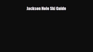 Download Jackson Hole Ski Guide Read Online
