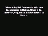 PDF Fodor's Skiing USA: The Guide for Skiers and Snowboarders 3rd Edition: Where to Ski Snowboard